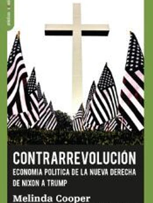 CONTRARREVOLUCIÓN. ECONOMÍA POLÍTICA DE LA NUEVA DERECHA DE NIXON A TRUMP