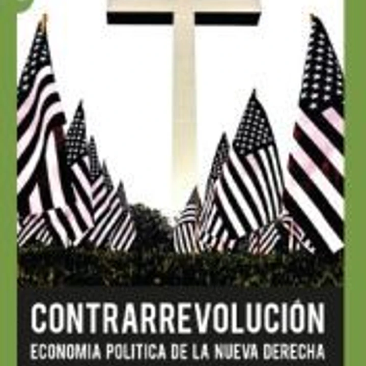 CONTRARREVOLUCIÓN. ECONOMÍA POLÍTICA DE LA NUEVA DERECHA DE NIXON A TRUMP 1