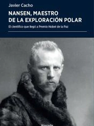 Nansen, maestro de la exploración polar