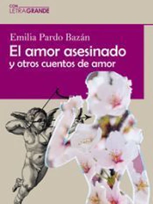 El amor asesinado y otros cuentos de amor (Edición en letra grande)