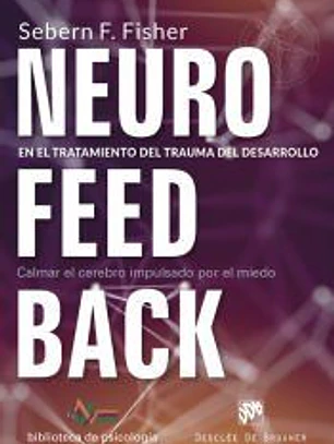 NEUROFEEDBACK EN EL TRATAMIENTO DEL TRAUMA DEL DESARROLLO