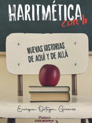 HARITMÉTICA con h. NUEVAS HISTORIAS DE AQUÍ Y DE ALLÁ
