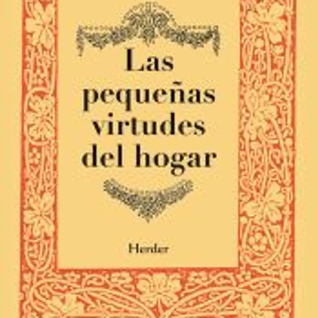 Pequeñas virtudes del hogar. Charlas radiofónicas 1