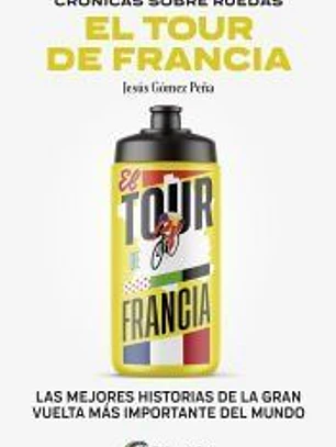 CRÓNICAS SOBRE RUEDAS: EL TOUR DE FRANCIA