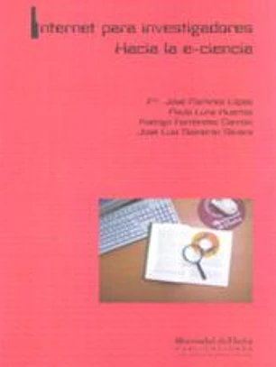 INTERNET PARA INVESTIGADORES. HACIA LA E-CIENCIA