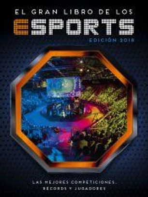 El gran libro de los esports: Edición 2018