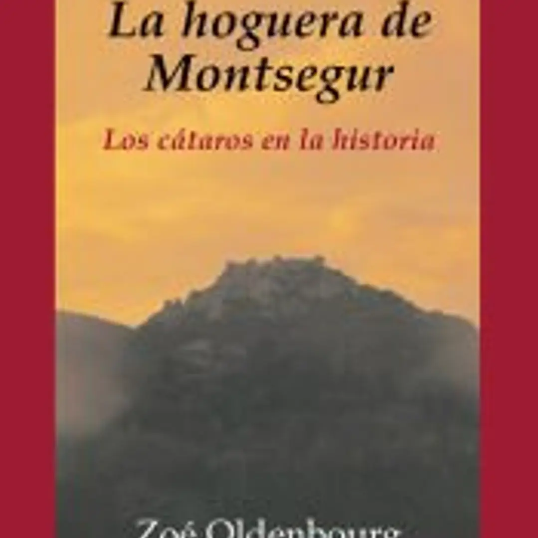 LA HOGUERA DE MONTSEGUR. Los cátaros en la historia 1