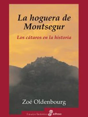 LA HOGUERA DE MONTSEGUR. Los cátaros en la historia