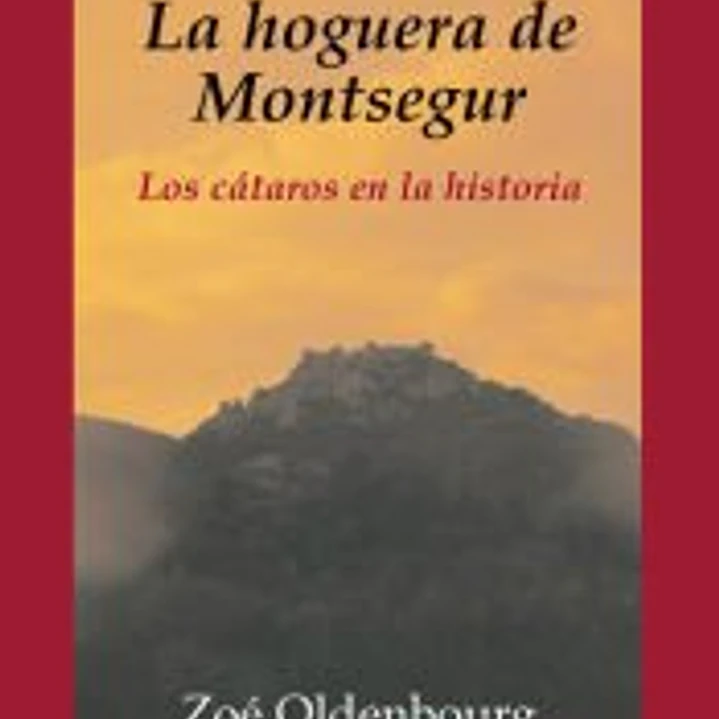 LA HOGUERA DE MONTSEGUR. Los cátaros en la historia 1