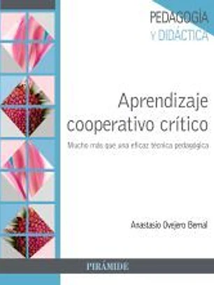 Aprendizaje cooperativo crítico : mucho más que una eficaz técnica pedagógica