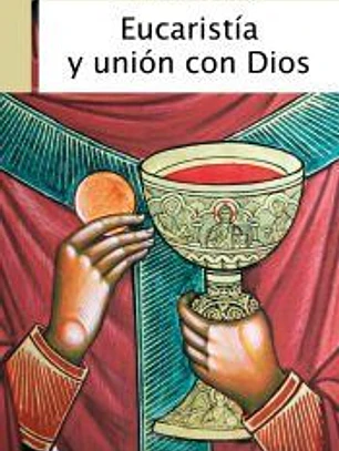 Eucaristía y unión con Dios