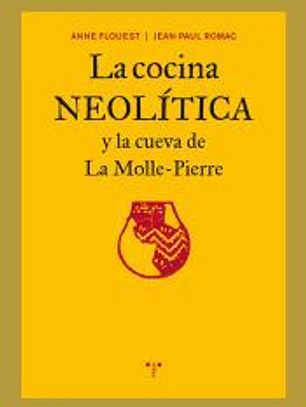 COCINA NEOLITICA Y LA CUEVA DE LA MOLLE PIERRE,LA