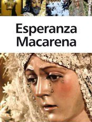 Esperanza Macarena: historia, arte y devoción