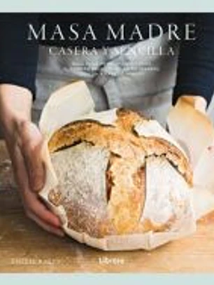 Masa madre casera y sencilla