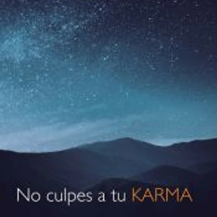 No culpes a tu karma 1