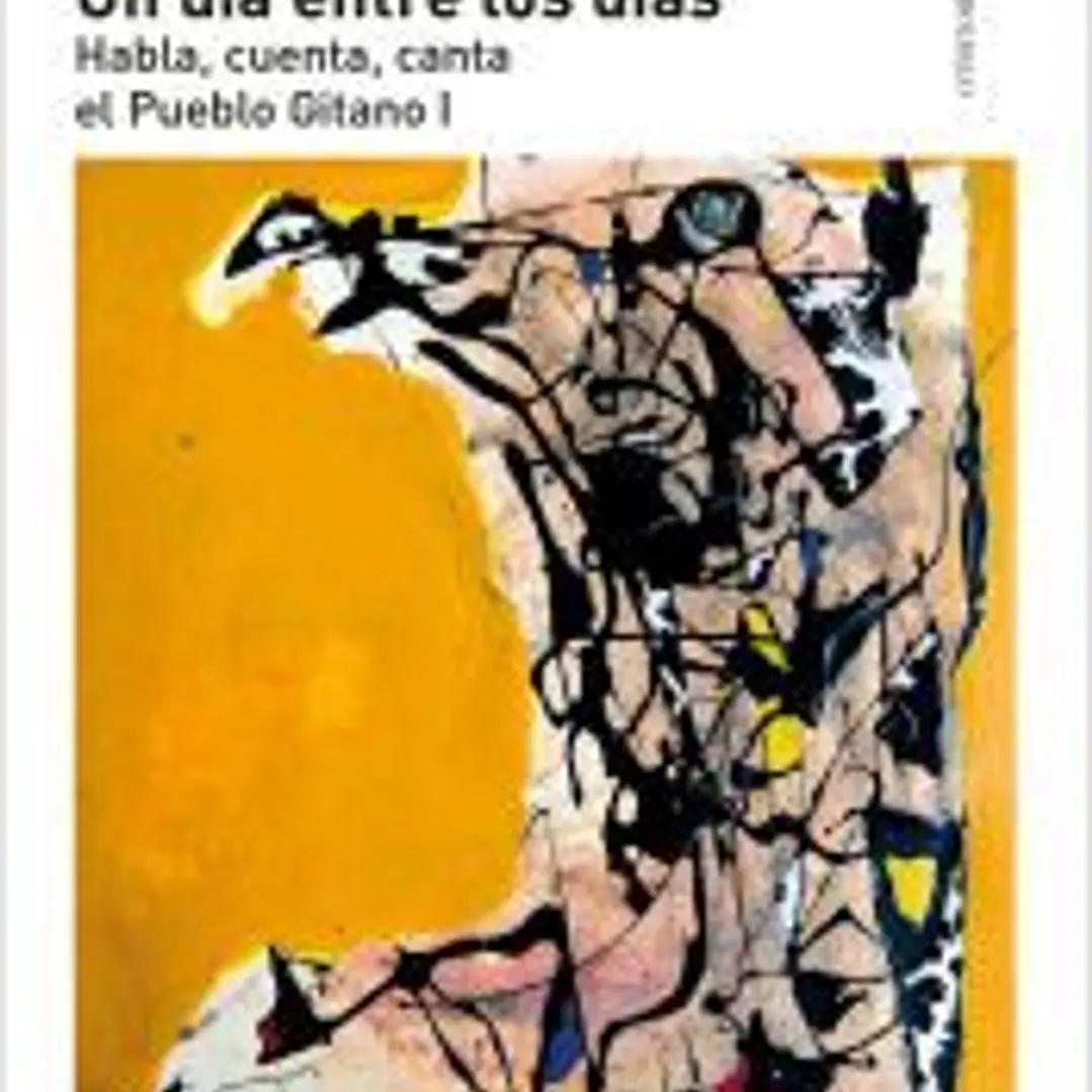 Un día entre los días: Habla, cuenta, canta el Pueblo Gitano I 1