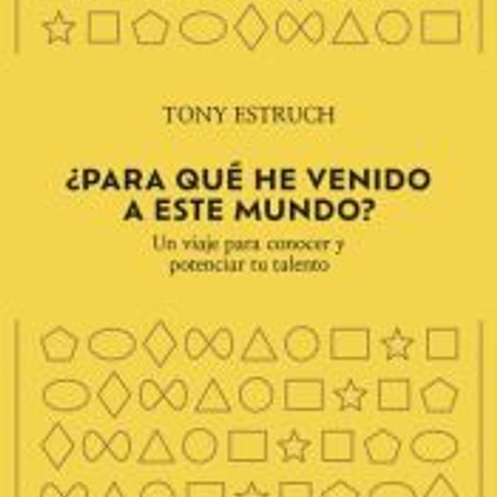 ¿Para qué he venido a este mundo? 1