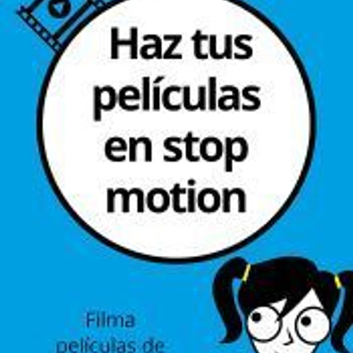 Haz tus películas en stop motion 1