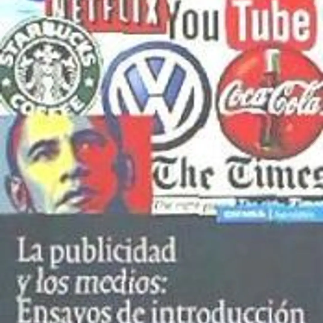 La publicidad y los medios: Ensayos de introducción a la publicidad 1
