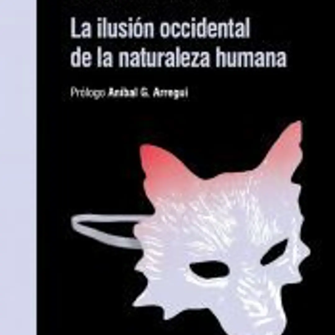 LA ILUSION OCCIDENTAL DE LA NATURALEZA HUMANA 1