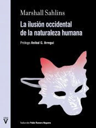 LA ILUSION OCCIDENTAL DE LA NATURALEZA HUMANA