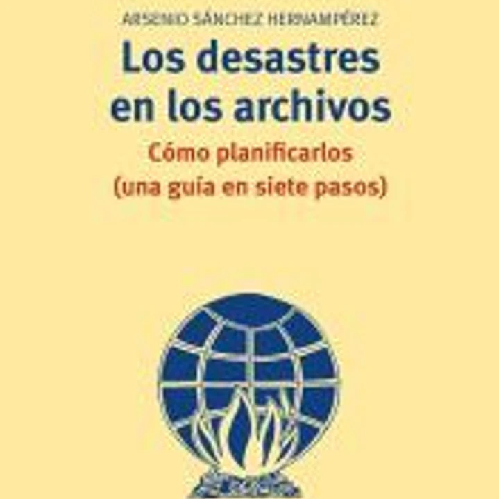 DESASTRES DE LOS ARCHIVOS COMO PLANIFICARLOS,LOS 1