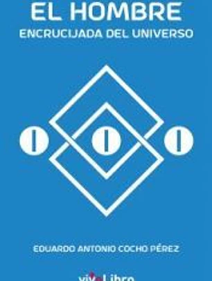 El hombre, encrucijada del universo