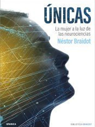 Ùnicas: La Mujer A La Luz De Las Neurociencias