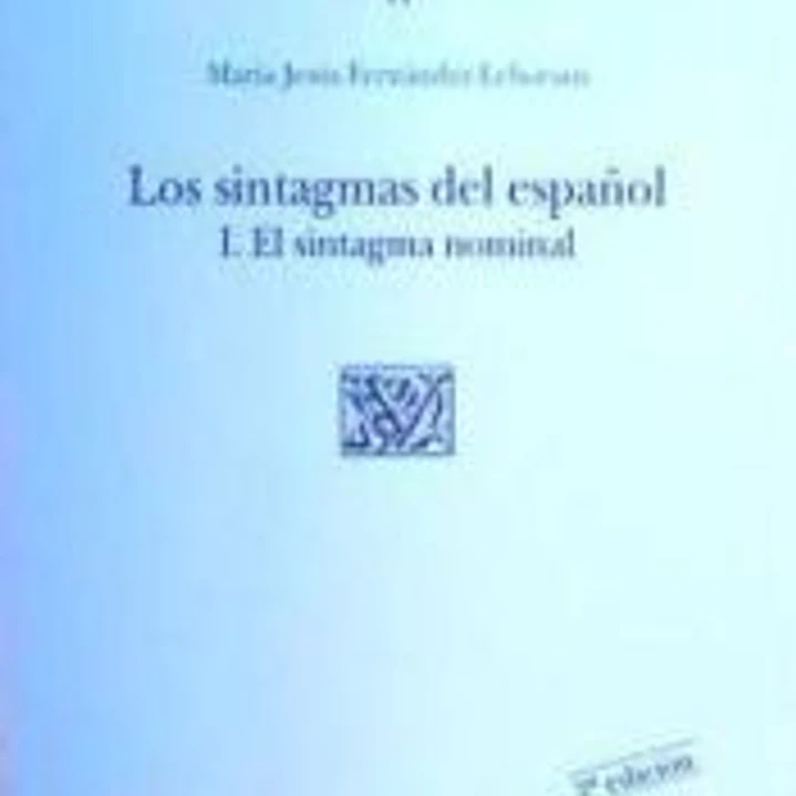 Los sintagmas del español: I el sintagma nominal (U cuadrado) 1