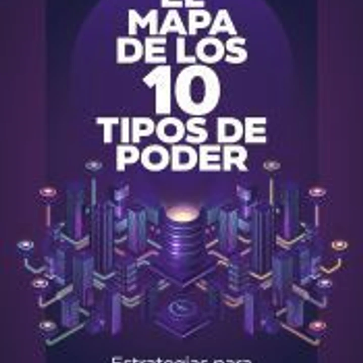 El mapa de los 10 tipos de poder 1