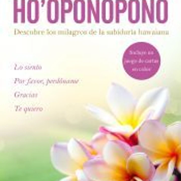 Ho'oponopono: descubre los milagros de la sabiduría hawaiana 1