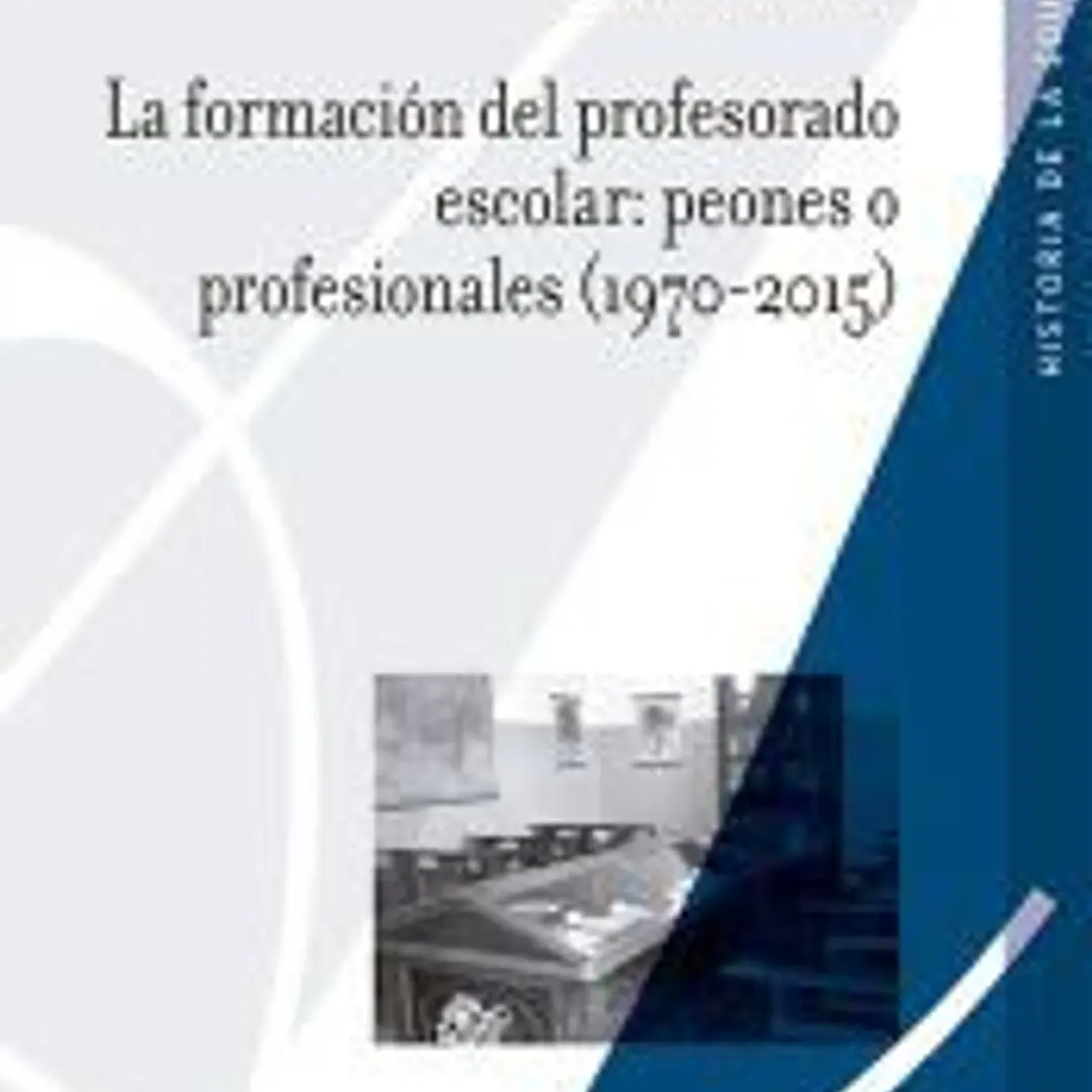 La formación del profesorado escolar: peones o profesionales (1970-2015) 1