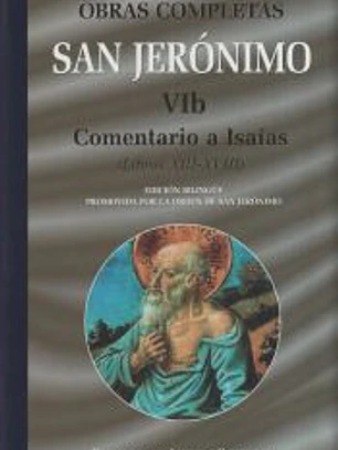 Obras completas de San Jerónimo. VIb: Comentario a Isaías (Libros XII-XVIII). Pequeño resumen de unos pocos capítulos de Isaías