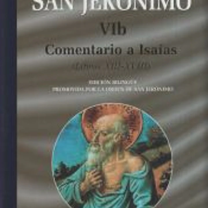 Obras completas de San Jerónimo. VIb: Comentario a Isaías (Libros XII-XVIII). Pequeño resumen de unos pocos capítulos de Isaías 1