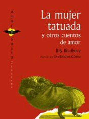 La mujer tatuada y otros cuentos de amor