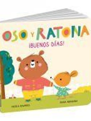 ¡Buenos días! (Oso y Ratona. Pequeña manitas)