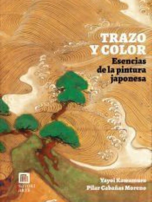 Trazo Y Color. Esencias De La Pintura Japonesa