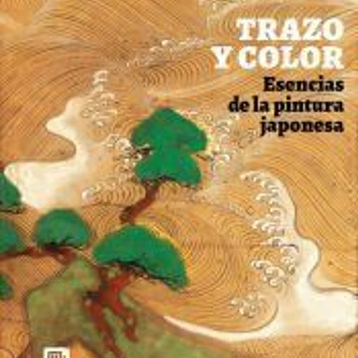 Trazo Y Color. Esencias De La Pintura Japonesa 1