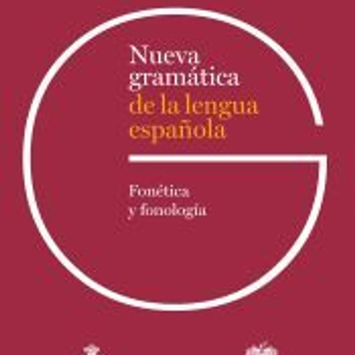 Nueva gramática de la lengua española. Fonética y fonología. Edición revisada 1