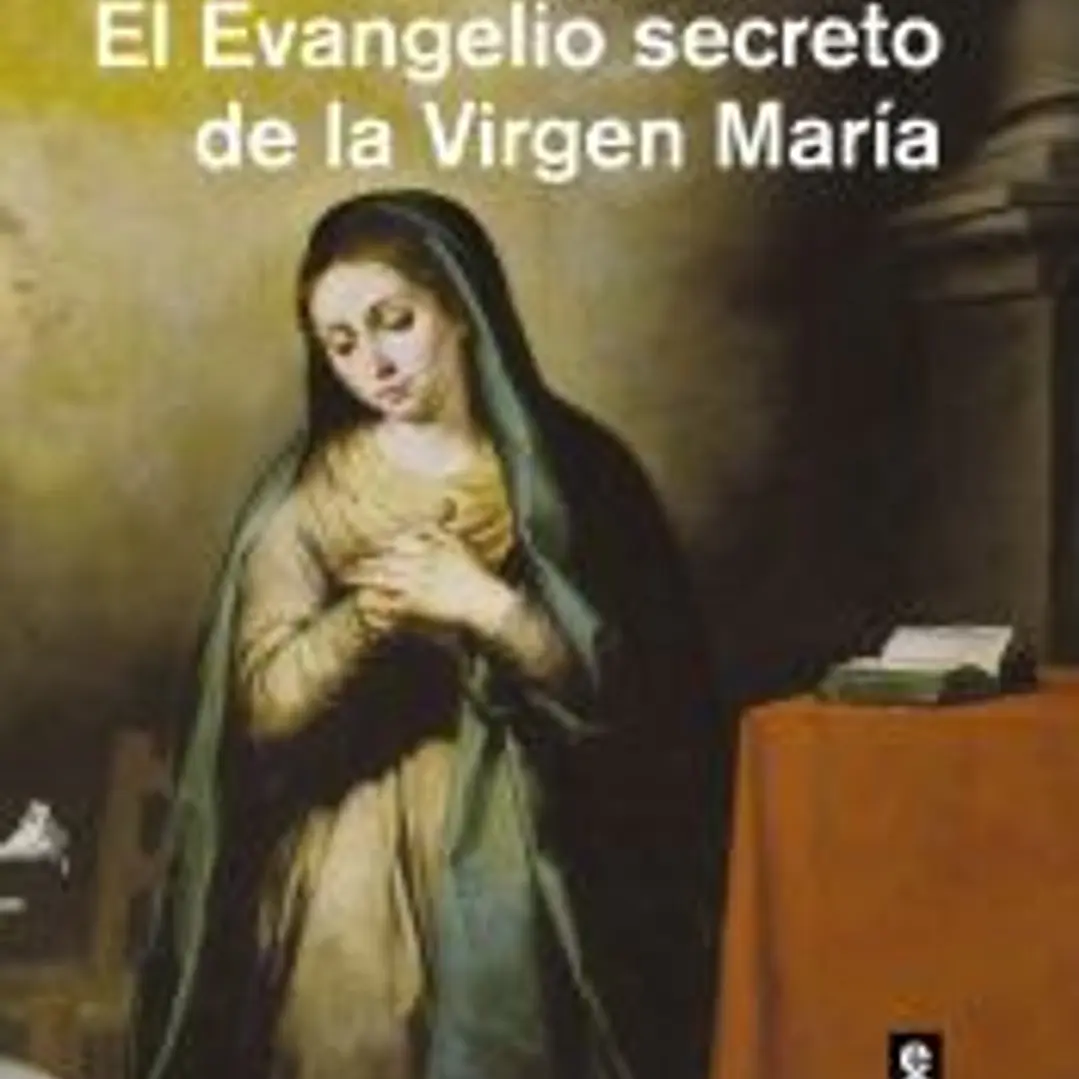 El Evangelio secreto de la Virgen María 1