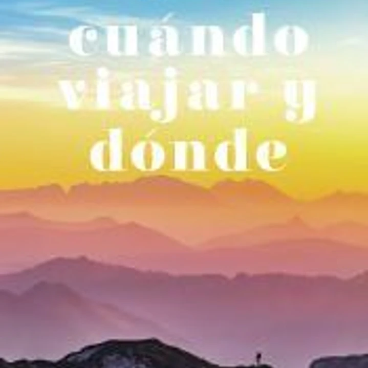 Cuándo viajar y dónde 1