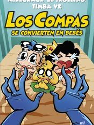Los Compas se convierten en bebés