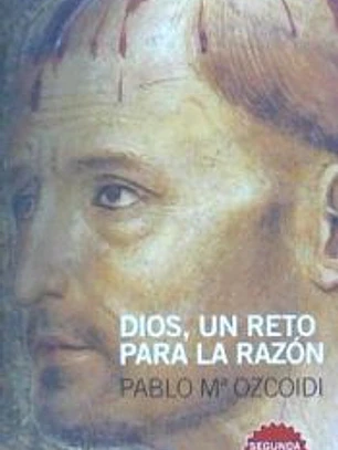Dios, un reto para la razón