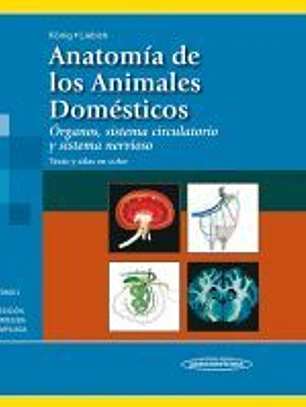 Anatomía de los animales domésticos. Tomo 2. Órganos, sistema circulatorio y sistema nervioso. Texto y atlas color