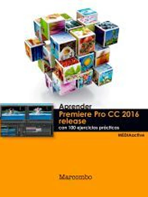 Aprender Premiere CC release 2016 con 100 ejercicios prácticos