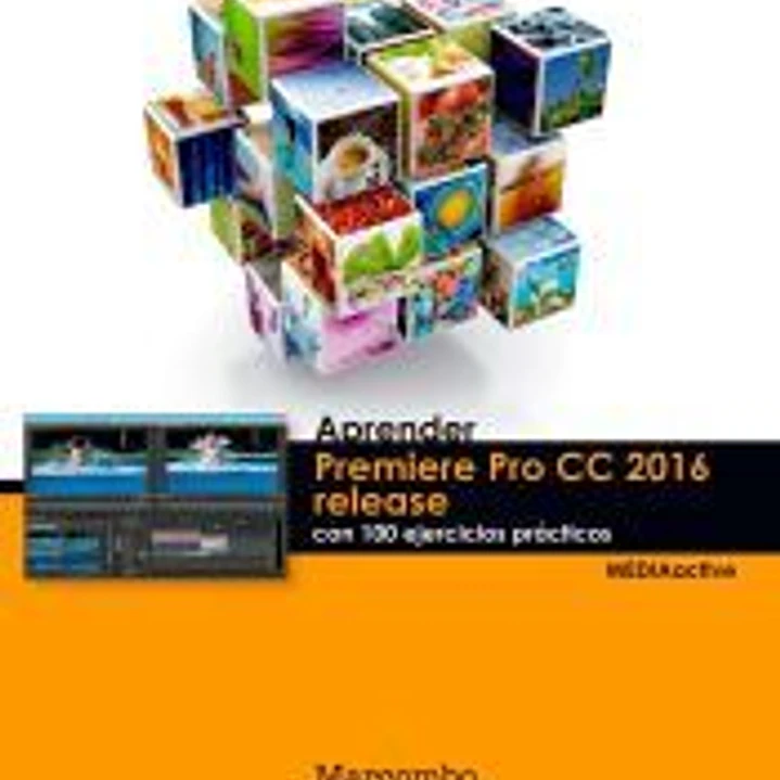 Aprender Premiere CC release 2016 con 100 ejercicios prácticos 1