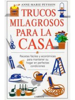 TRUCOS MILAGROSOS PARA LA CASA