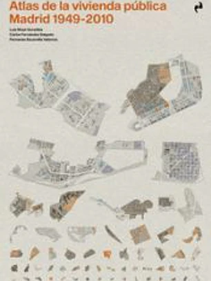 ATLAS DE LA VIVIENDA P?BLICA. MADRID 1940-2010