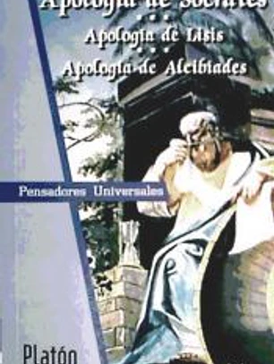 Apología de Sócrates. Apología de Lisis. Apología de Alcibíades
