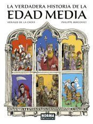 LA VERDADERA HISTORIA DE LA EDAD MEDIA